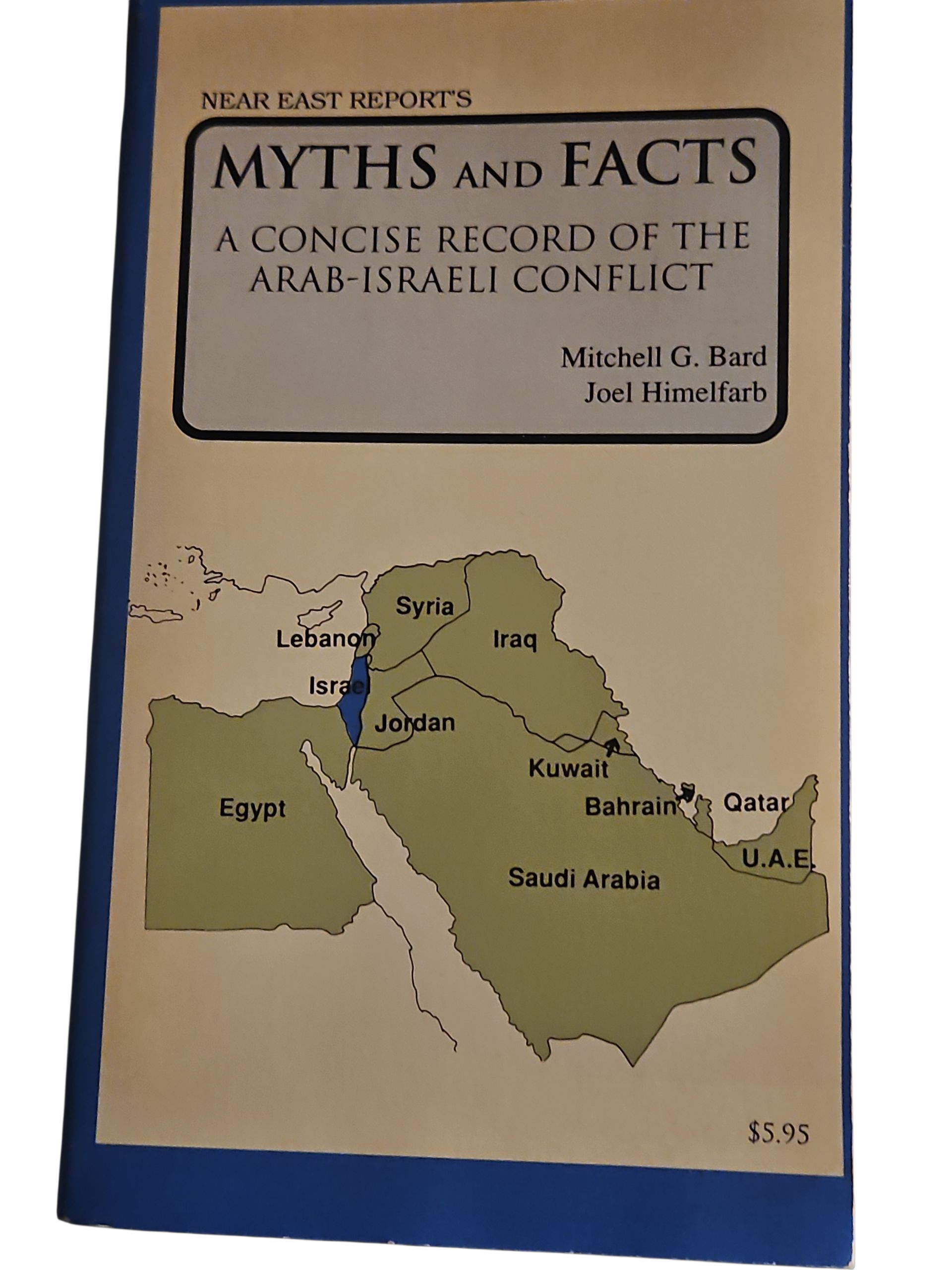 Myths and Facts: A Concise Record of the Arab–Israeli Conflict