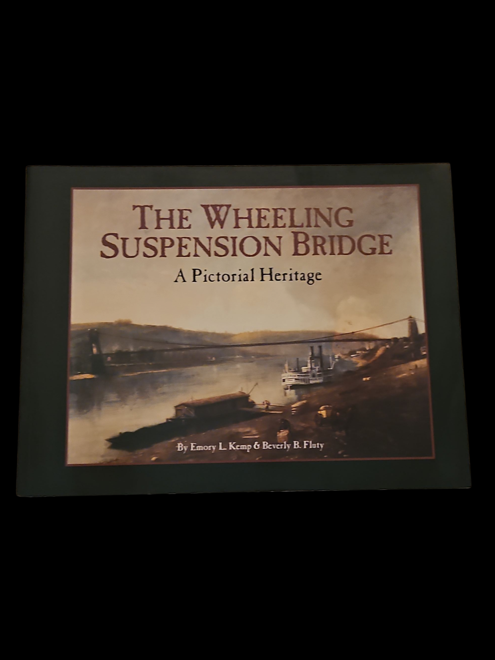 The Wheeling Suspension Bridge: A Pictorial Heritage